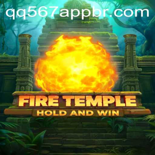 Exploring 'FireTemple': An Exciting New Adventure Awaits with QQ567 PH Login